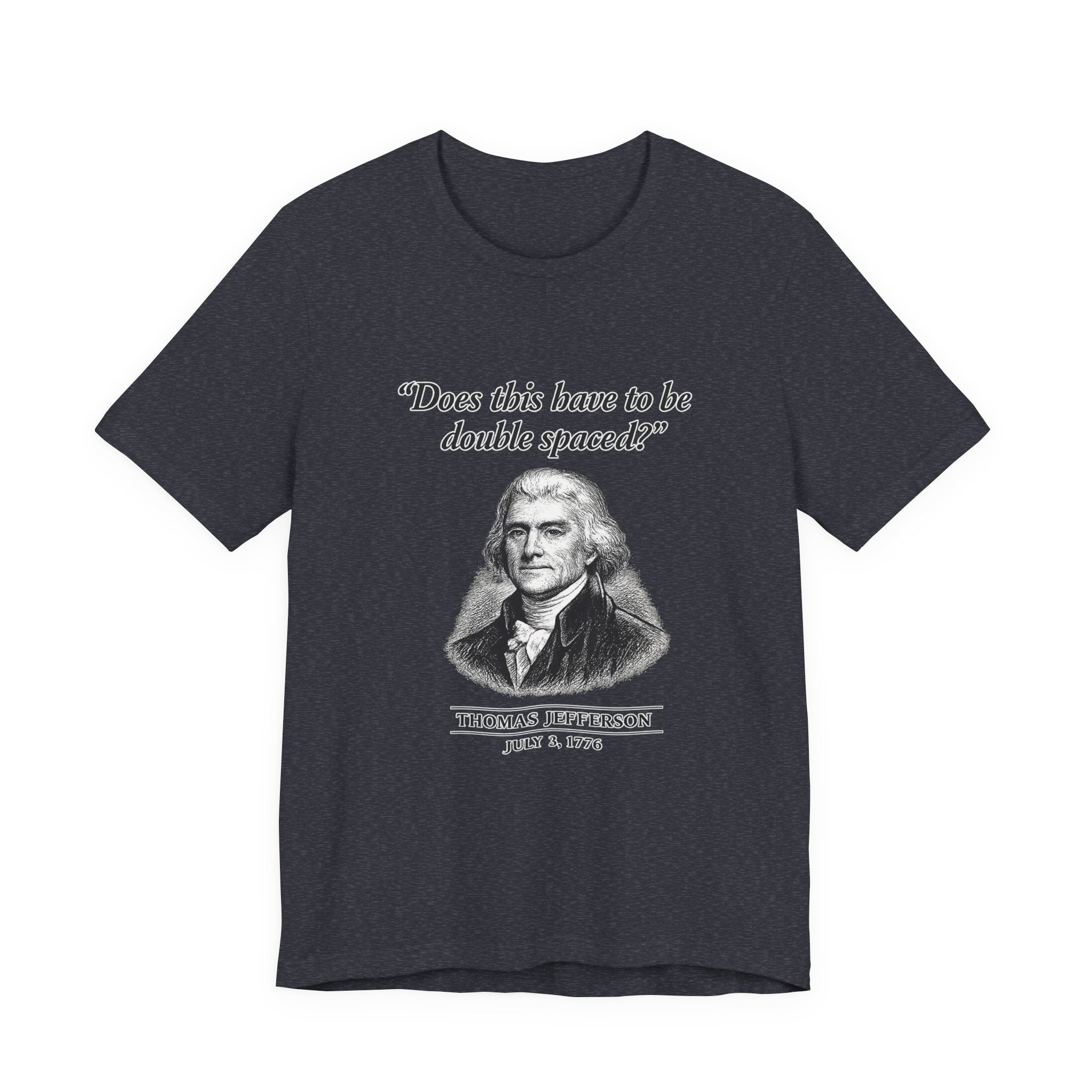 Thomas Jefferson Procrastination Double Spaced Premium Tee