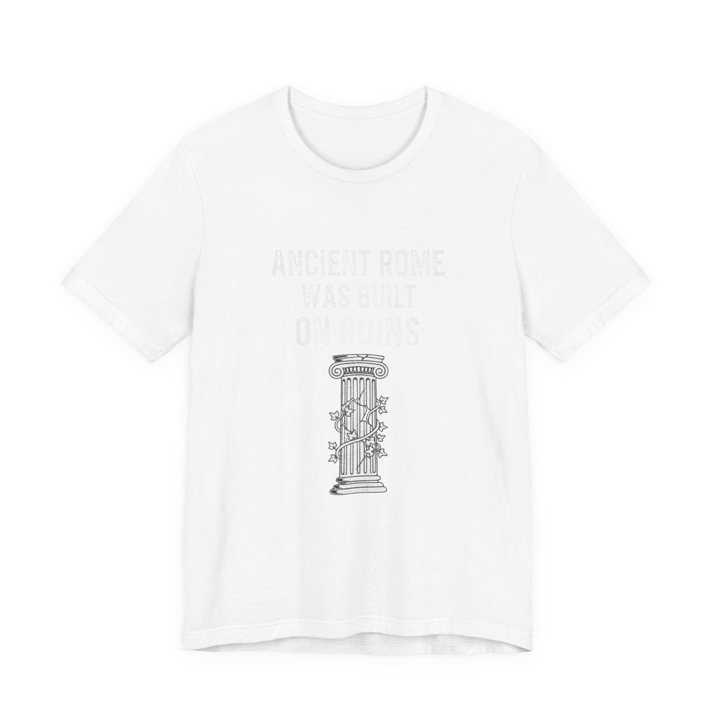 Ancient Rome Was Built On Premium Tee