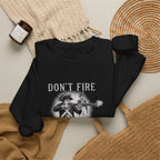 Don'T Fire Until You See Sweatshirt