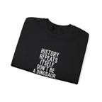 History Repeats Itself Sweatshirt