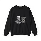 Socrates Ignorance Is Bliss Quote Sweatshirt