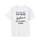 The Only Way To Win Back Print T-Shirt
