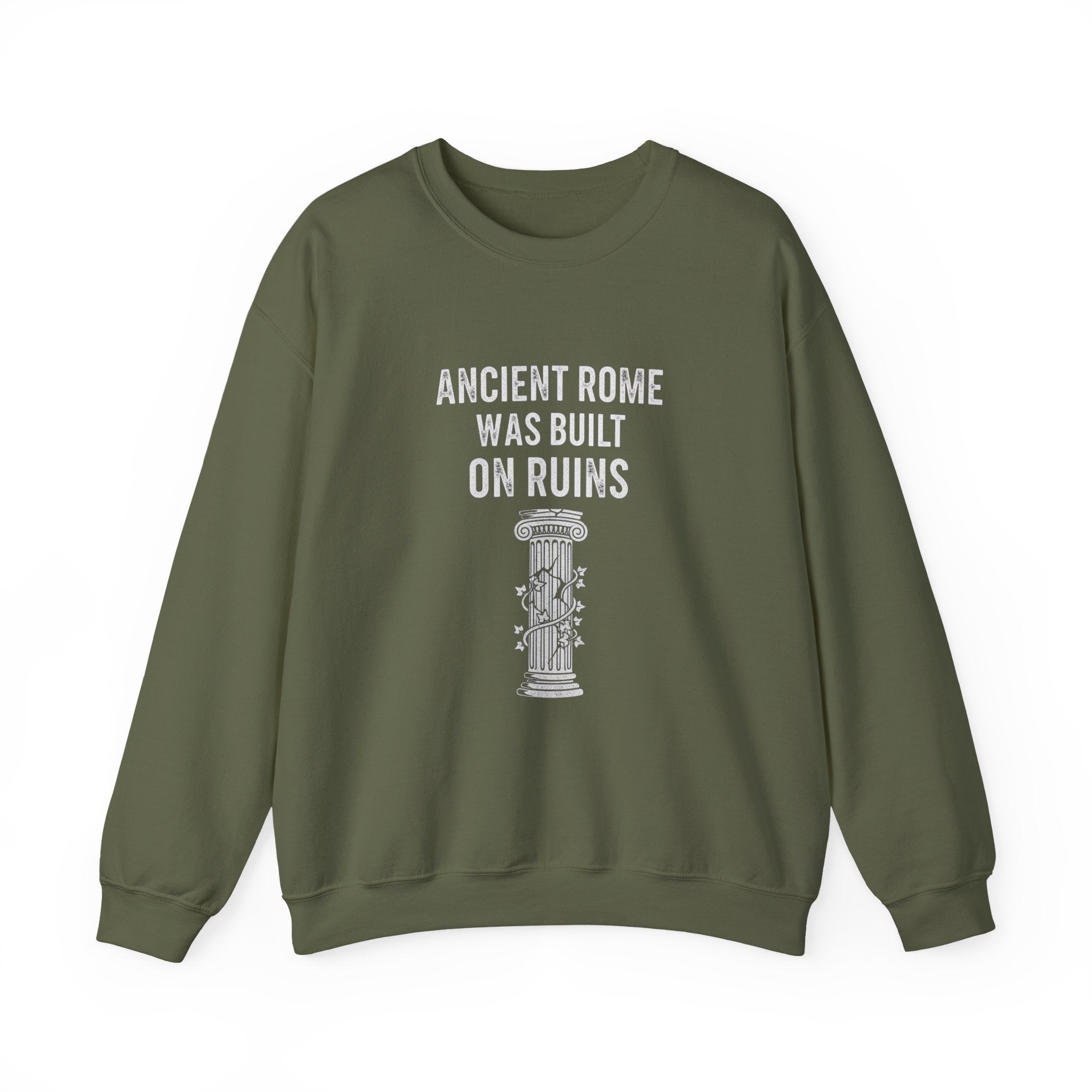 Ancient Rome Was Built On Sweatshirt
