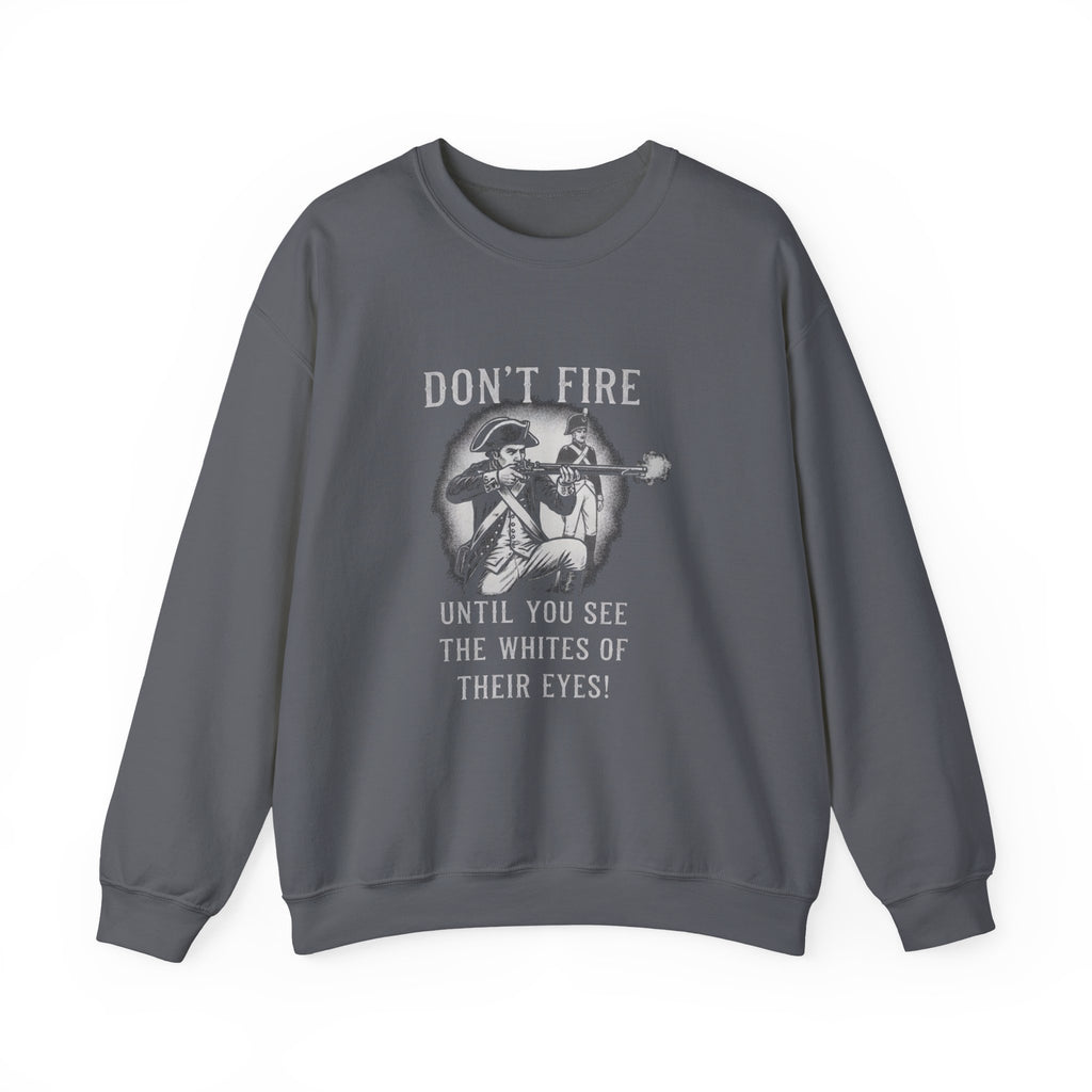 Don'T Fire Until You See Sweatshirt