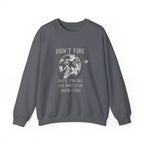 Don'T Fire Until You See Sweatshirt