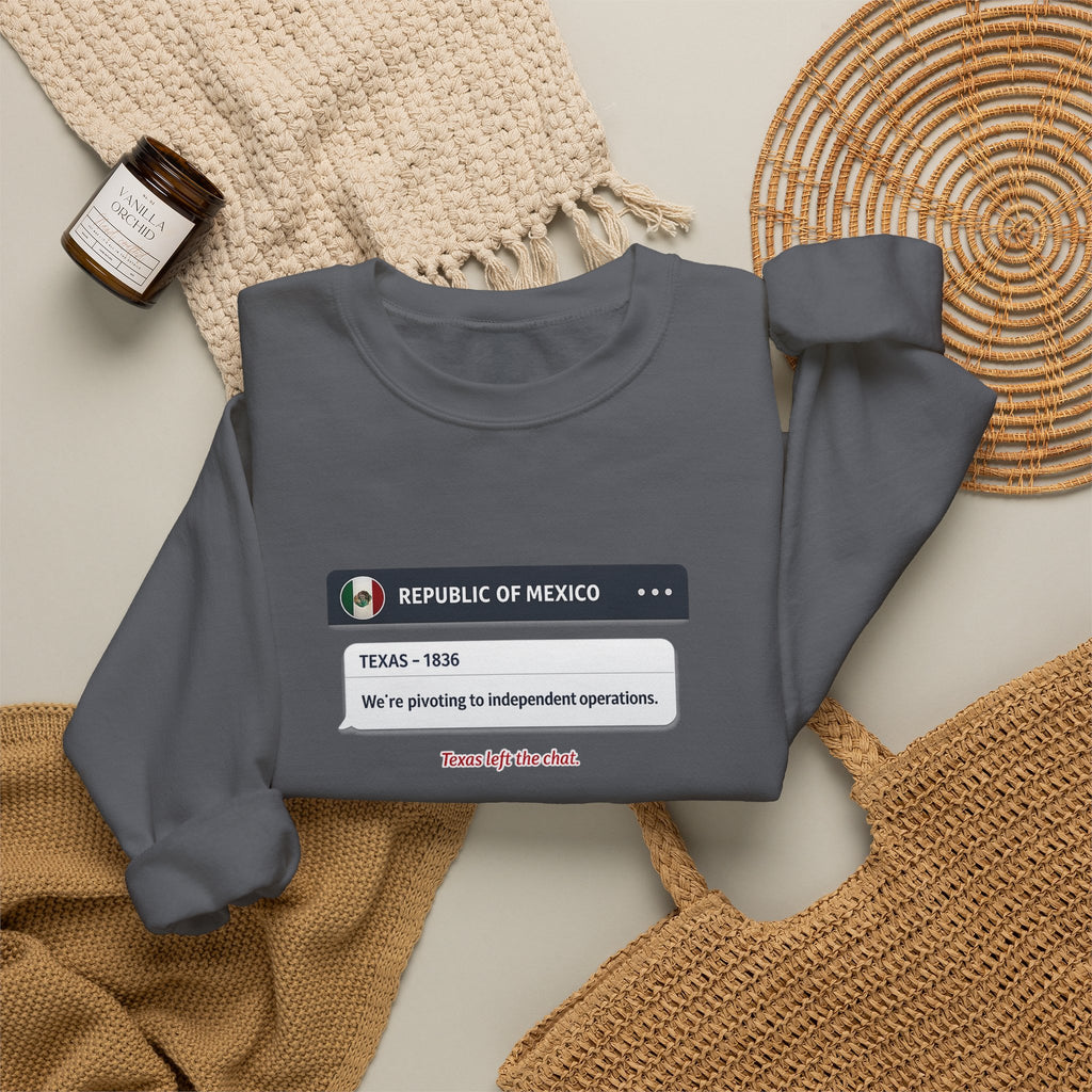 Texas Independence Group Chat Sweatshirt