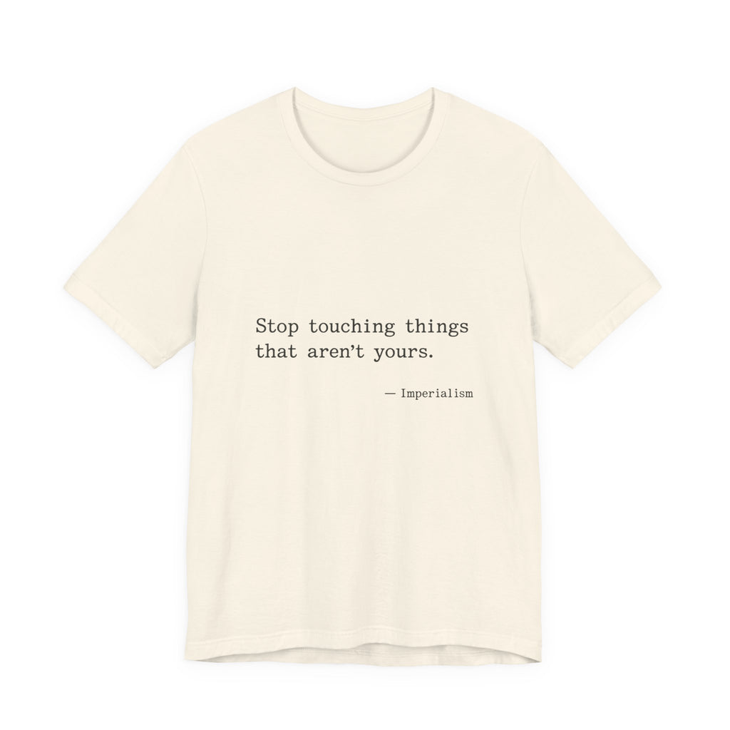 Imperialism Parental Warning Quote Premium Tee