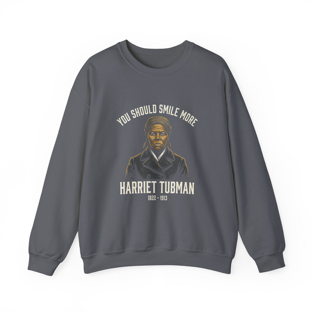 You Should Smile More Harriet Sweatshirt