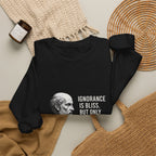 Socrates Ignorance Is Bliss Quote Sweatshirt