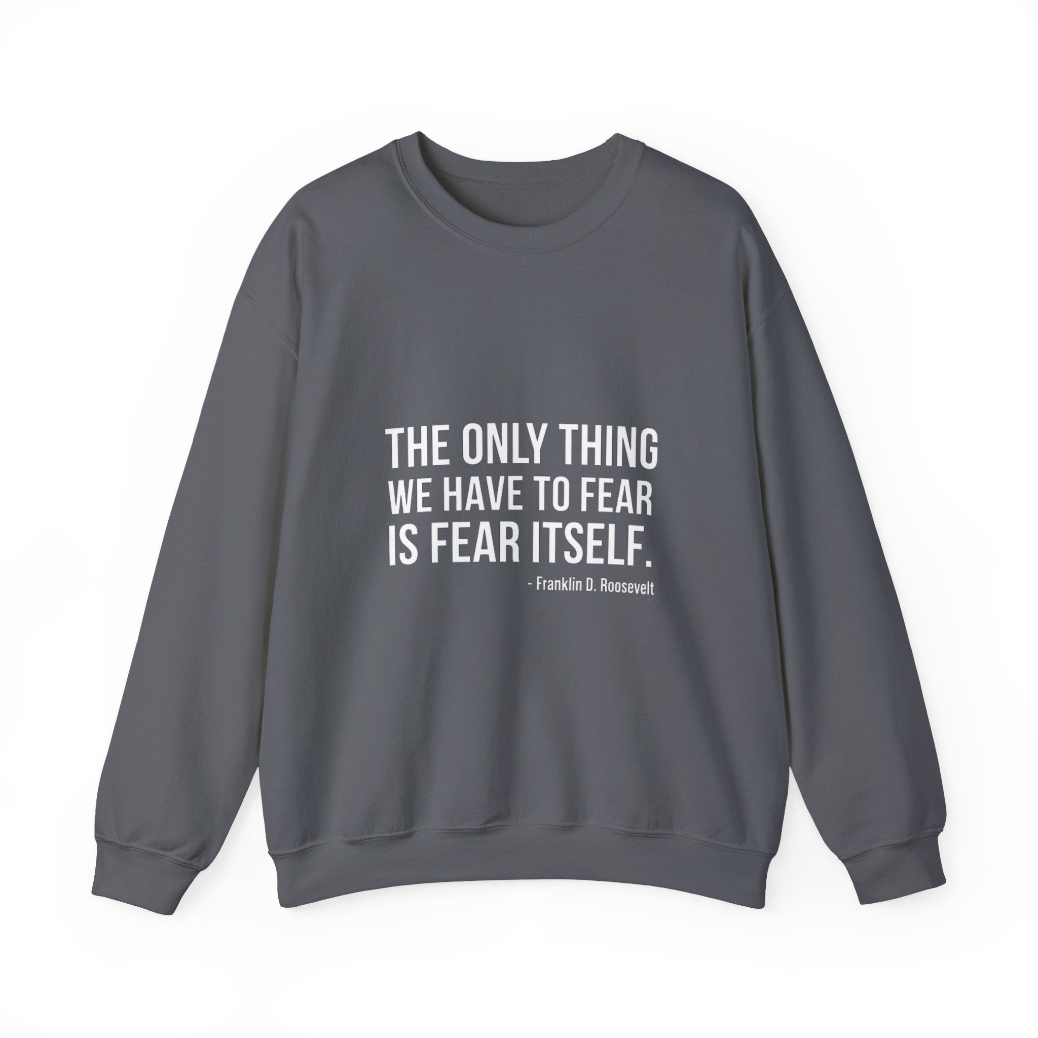 The Only Thing We Have Sweatshirt