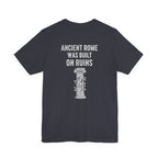 Ancient Rome Was Built On Back Print Premium Tee