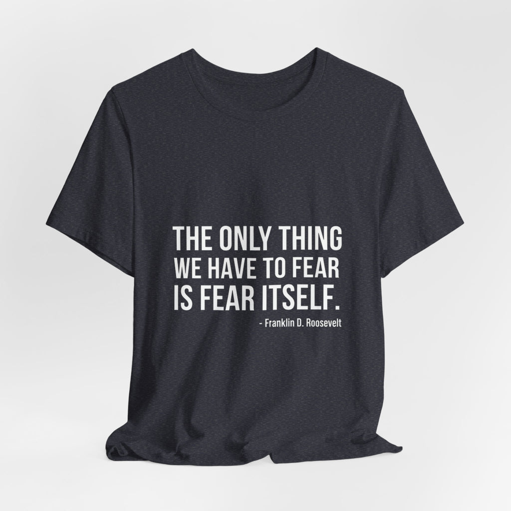 The Only Thing We Have Premium Tee