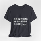 The Only Thing We Have Premium Tee