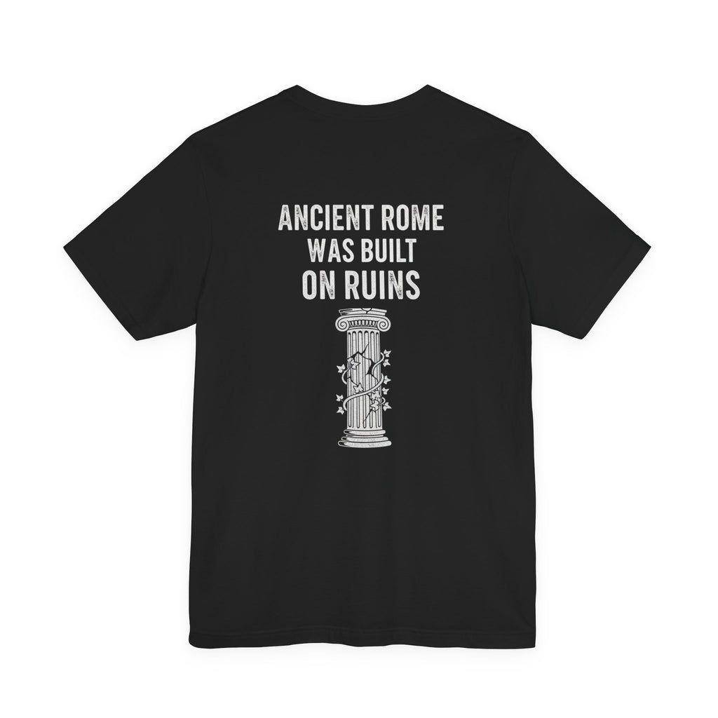 Ancient Rome Was Built On Back Print Premium Tee