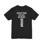 Ancient Rome Was Built On Back Print Premium Tee