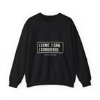 I Came I Saw I Sweatshirt
