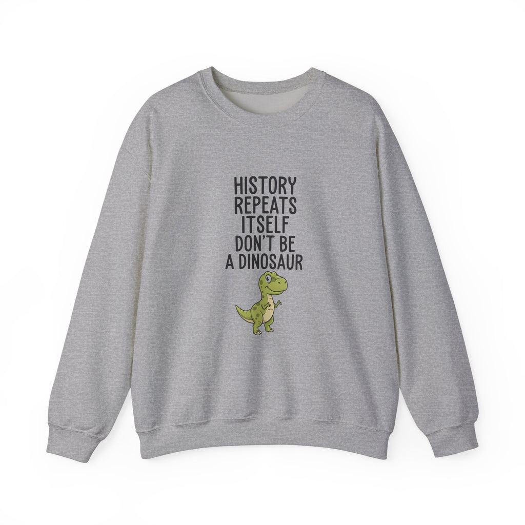 History Repeats Itself Sweatshirt