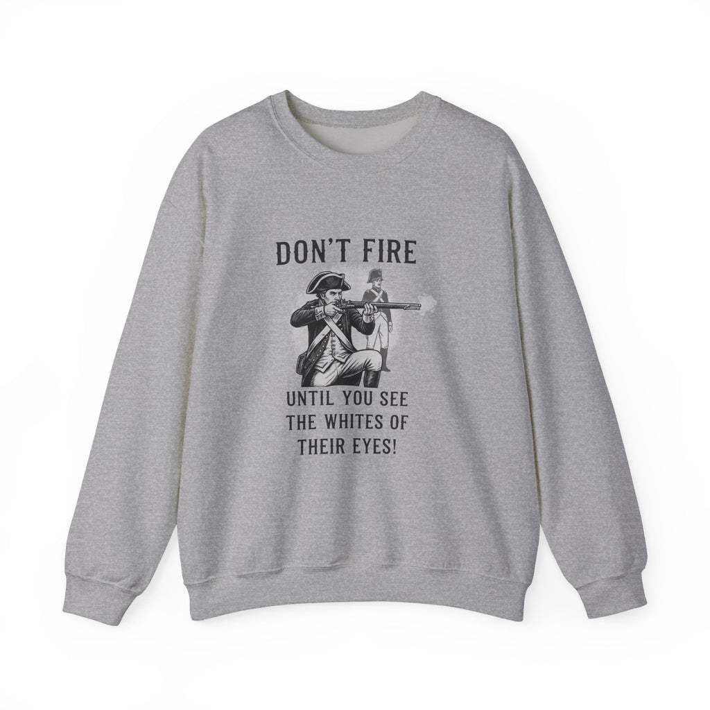 Don'T Fire Until You See Sweatshirt