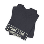 I Came I Saw I Premium Tee