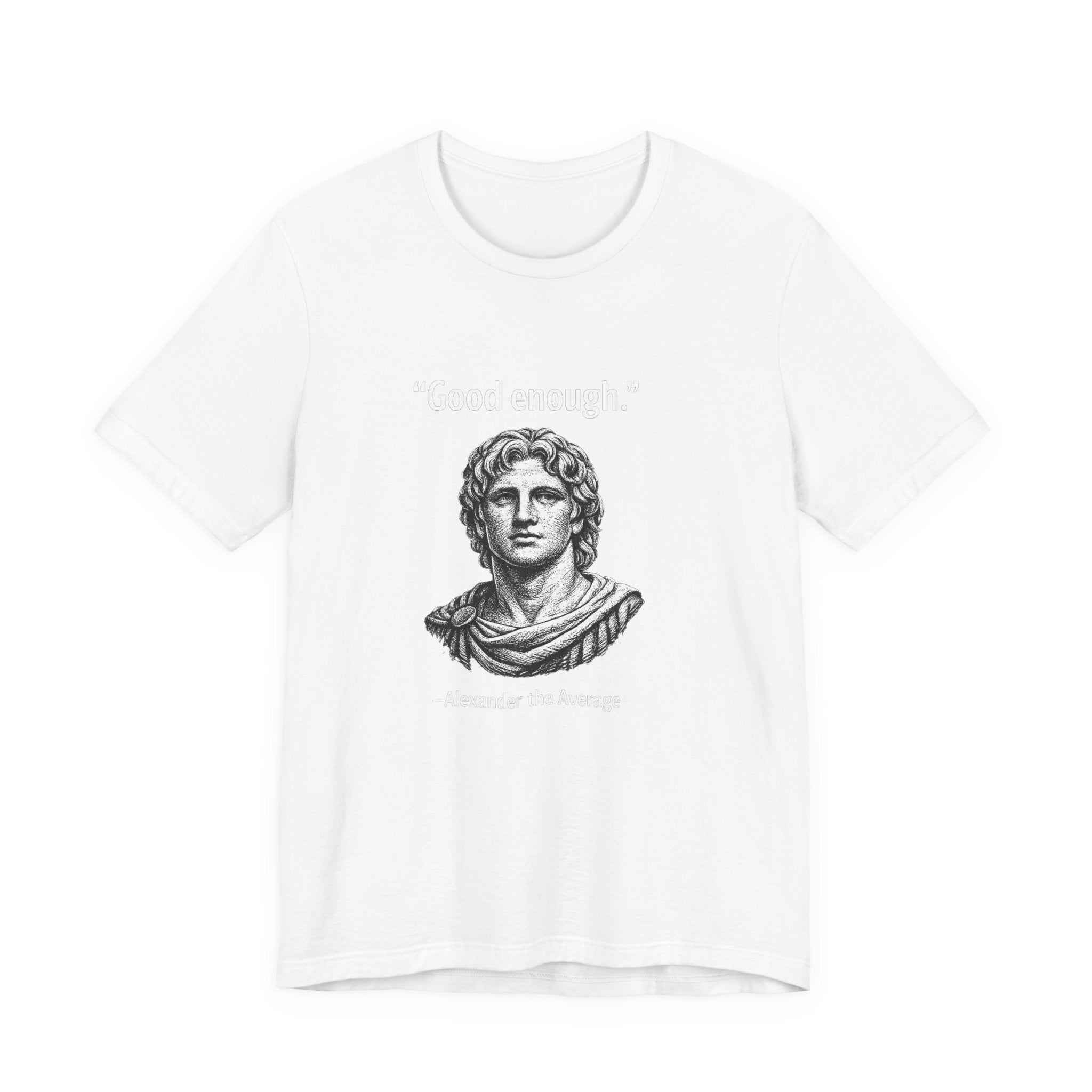 Alexander The Average Good Enough Premium Tee