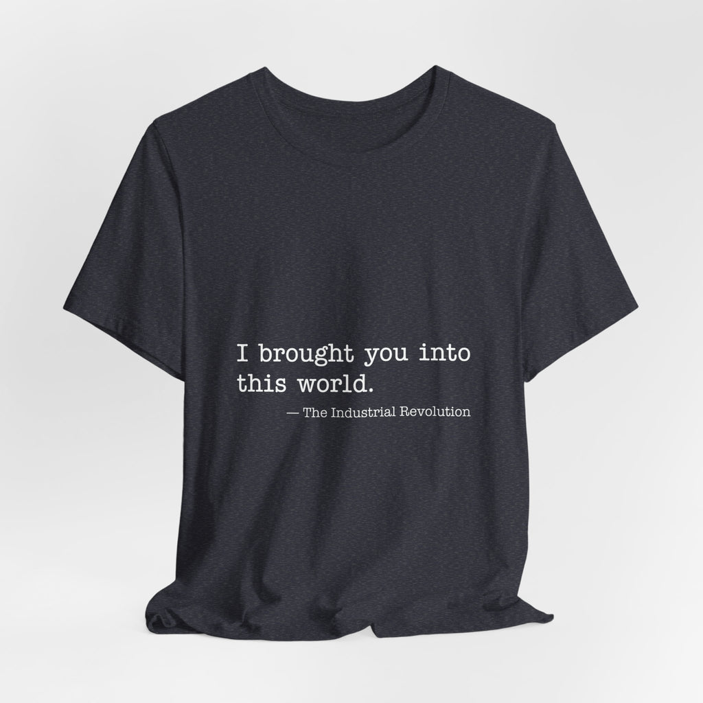 Industrial Revolution Quote Premium Tee