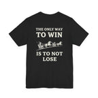 The Only Way To Win Back Print Premium Tee