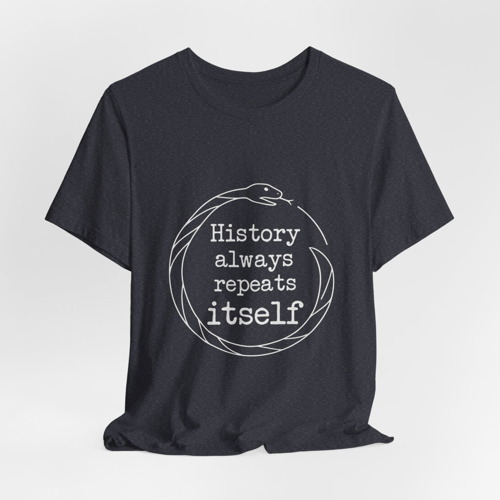 History Always Repeats Premium Tee
