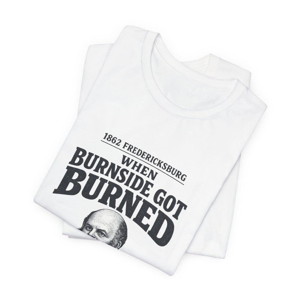 Fredericksburg Burnside Got Burned Vintage Premium Tee