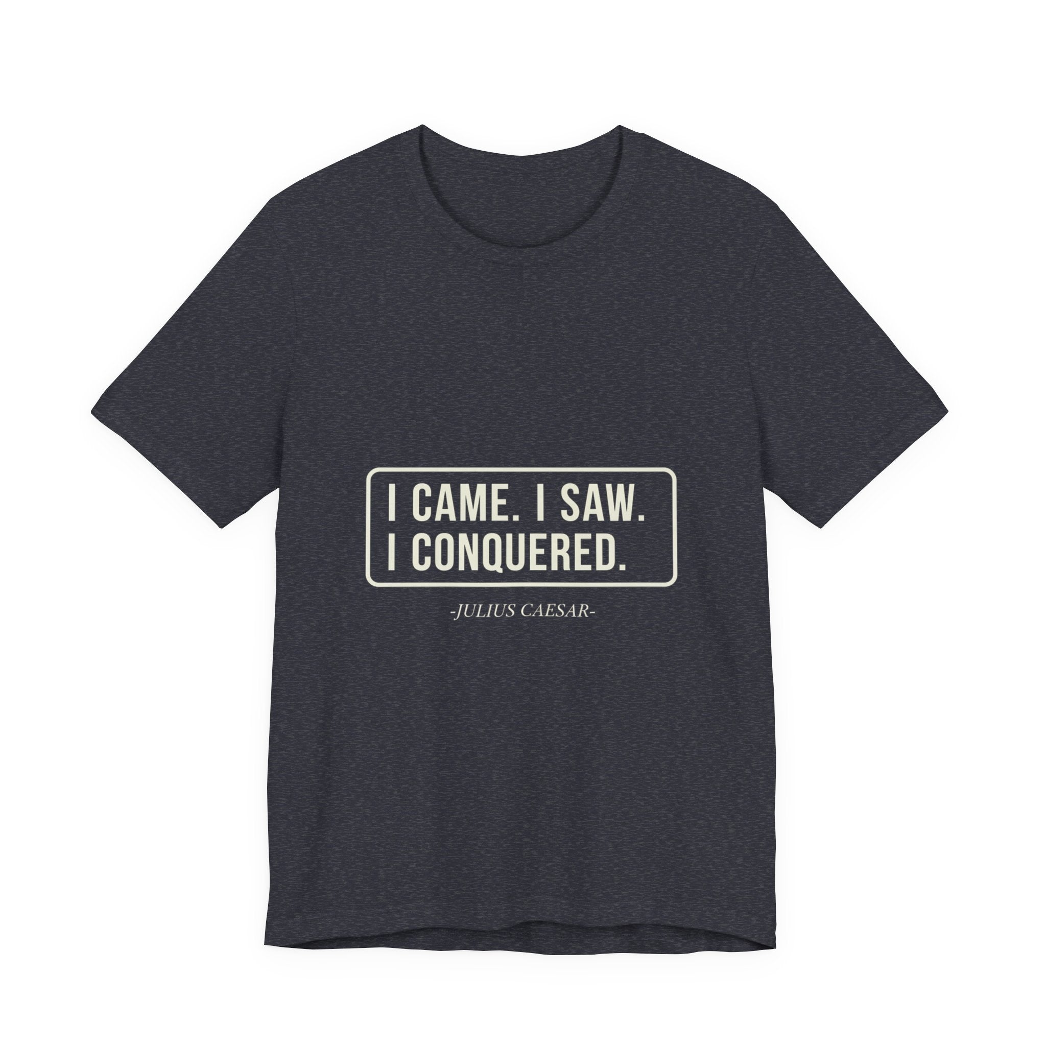 I Came I Saw I Premium Tee