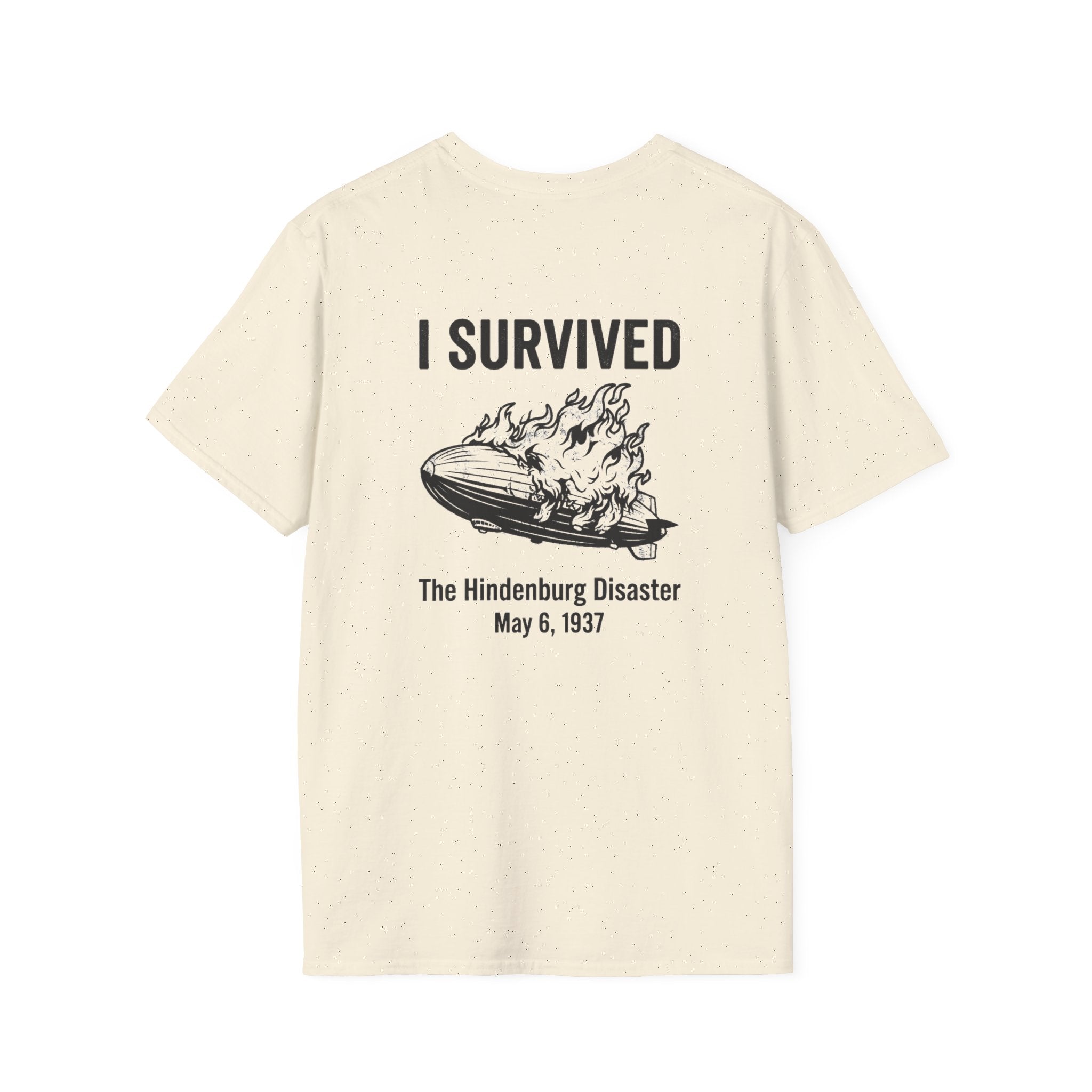 I Survived The Hindenburg Disaster Back Print T-Shirt