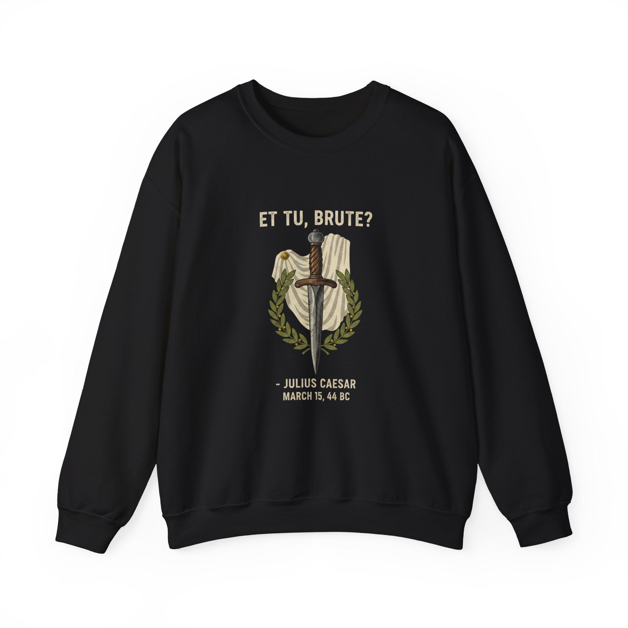 Et Tu Brute Julius Caesar Sweatshirt