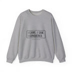 I Came I Saw I Sweatshirt