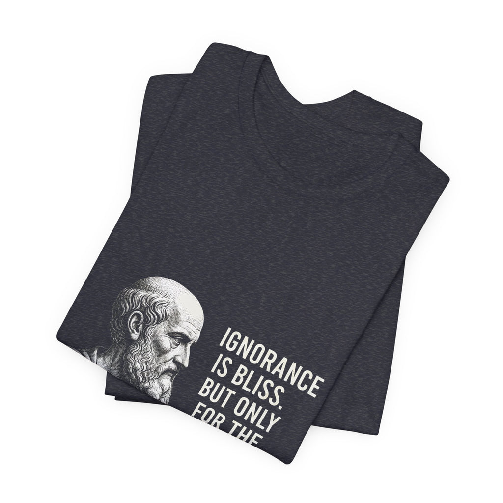 Socrates Ignorance Is Bliss Quote Premium Tee