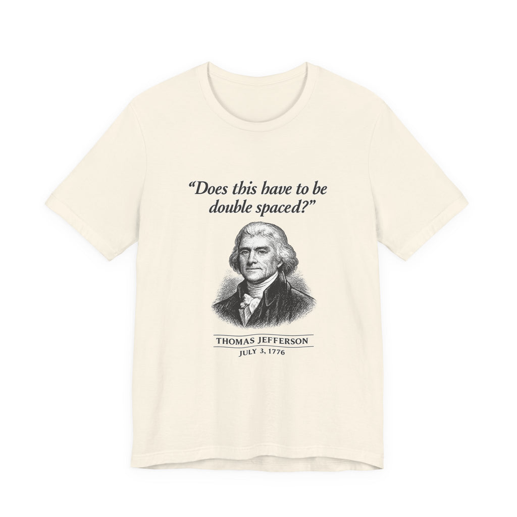 Thomas Jefferson Procrastination Double Spaced Premium Tee