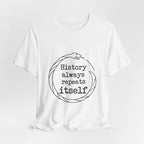 History Always Repeats Premium Tee