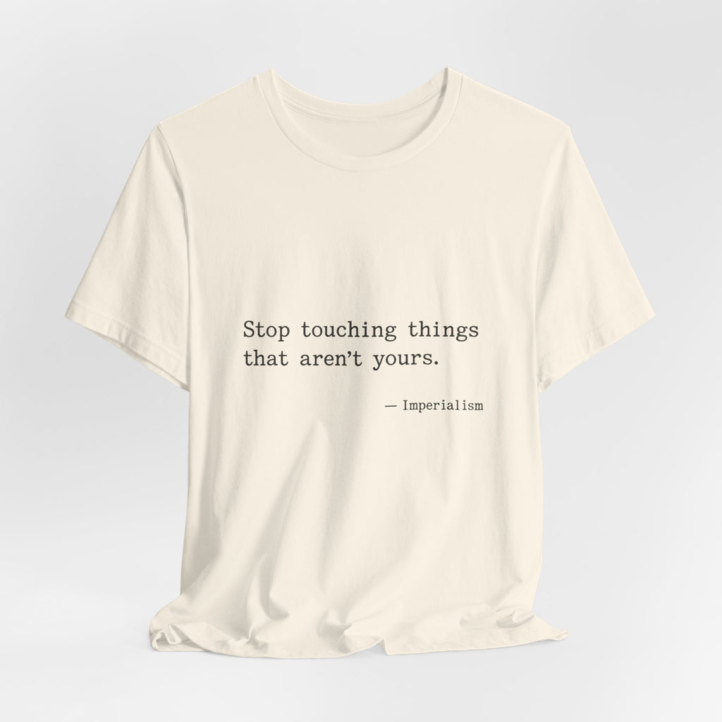 Imperialism Parental Warning Quote Premium Tee