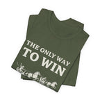 The Only Way To Win Premium Tee