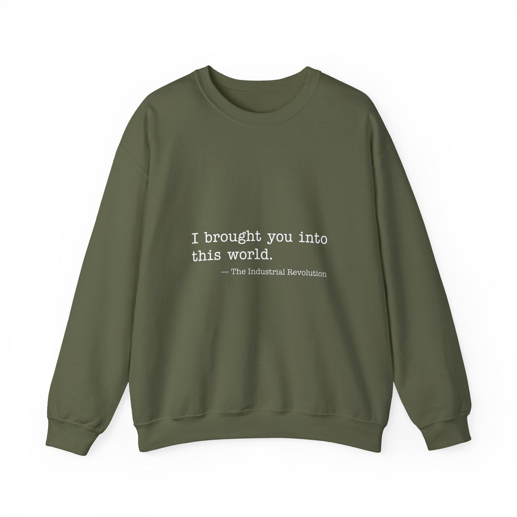 Industrial Revolution Quote Sweatshirt