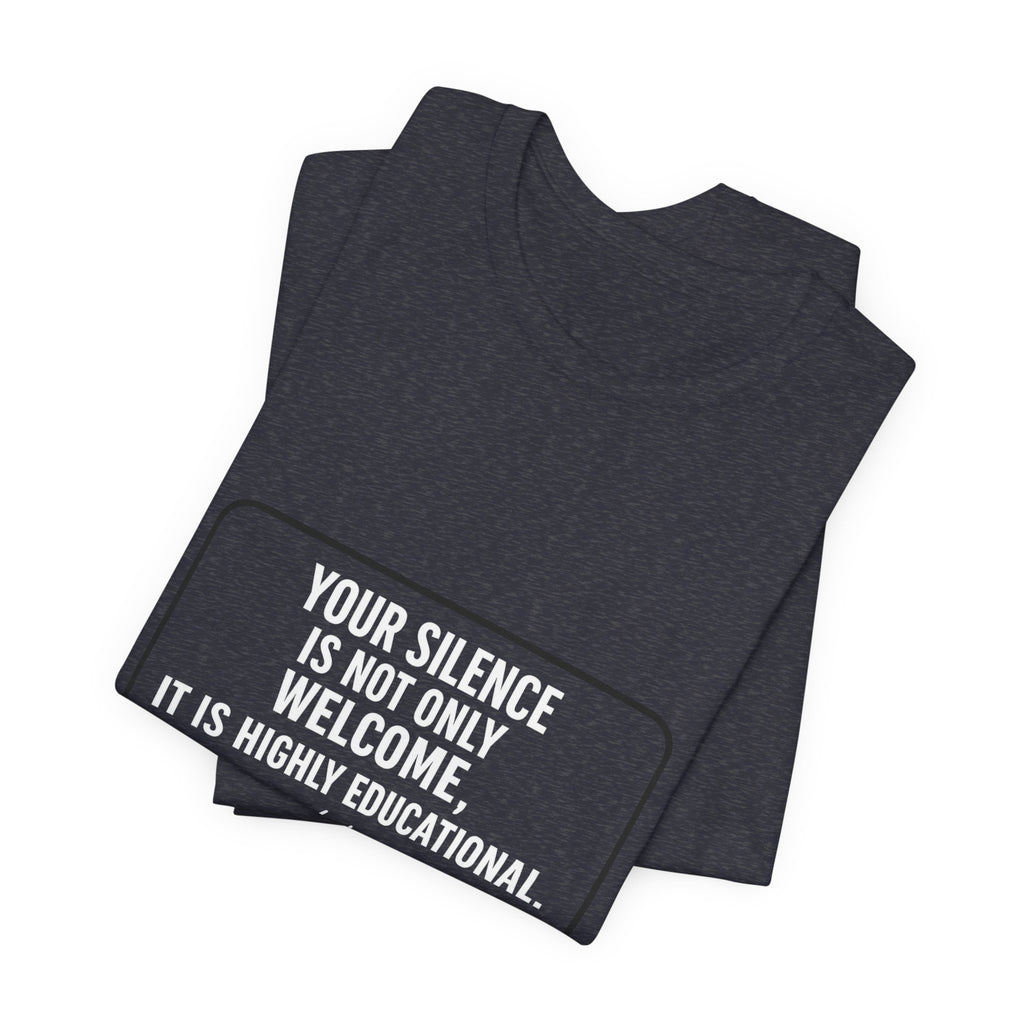 Your Silence Is Educational Premium Tee