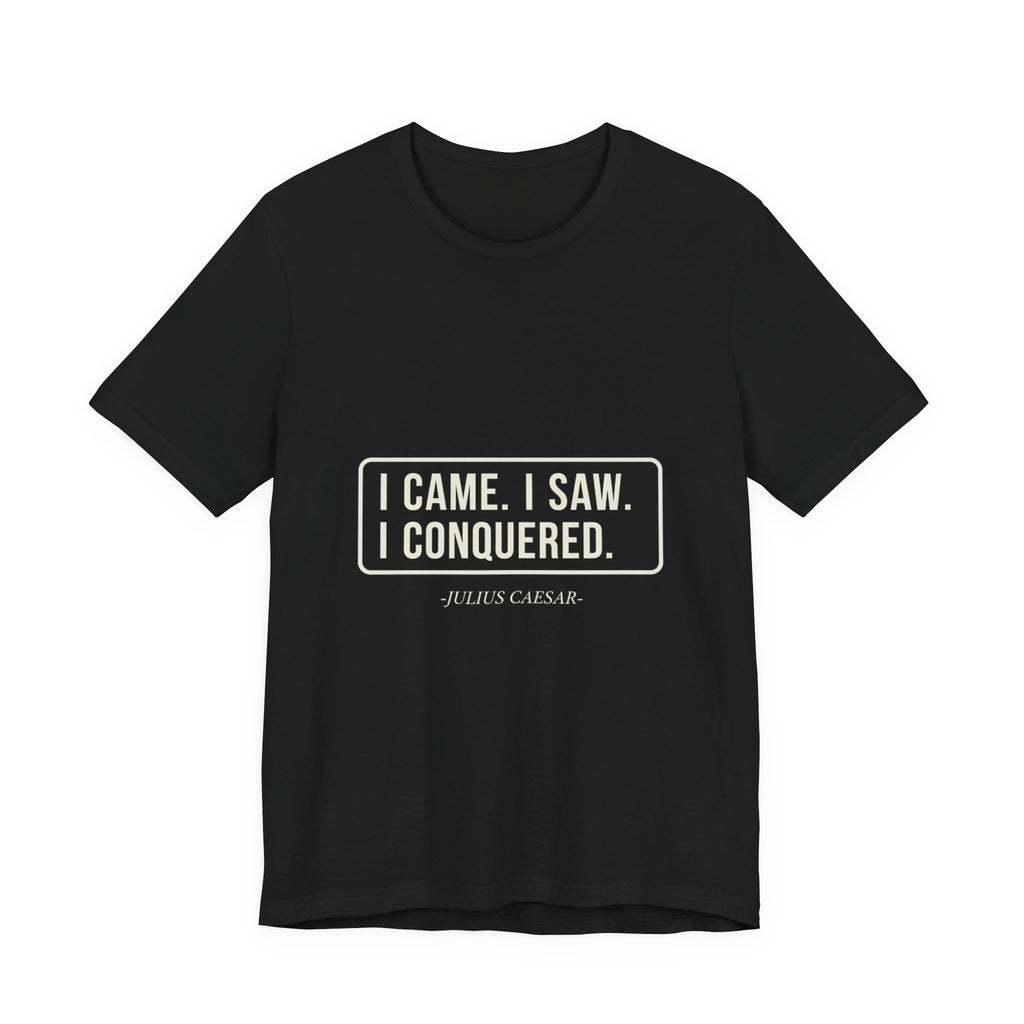 I Came I Saw I Premium Tee