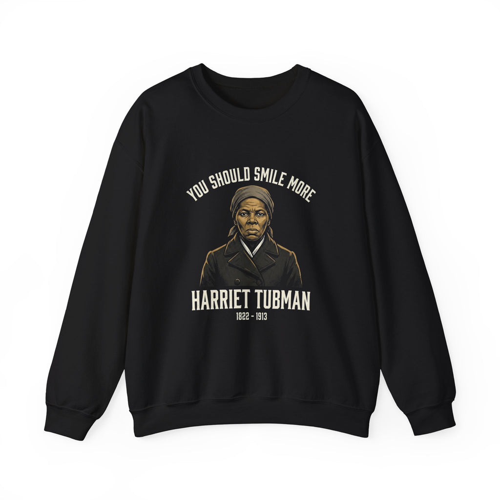 You Should Smile More Harriet Sweatshirt