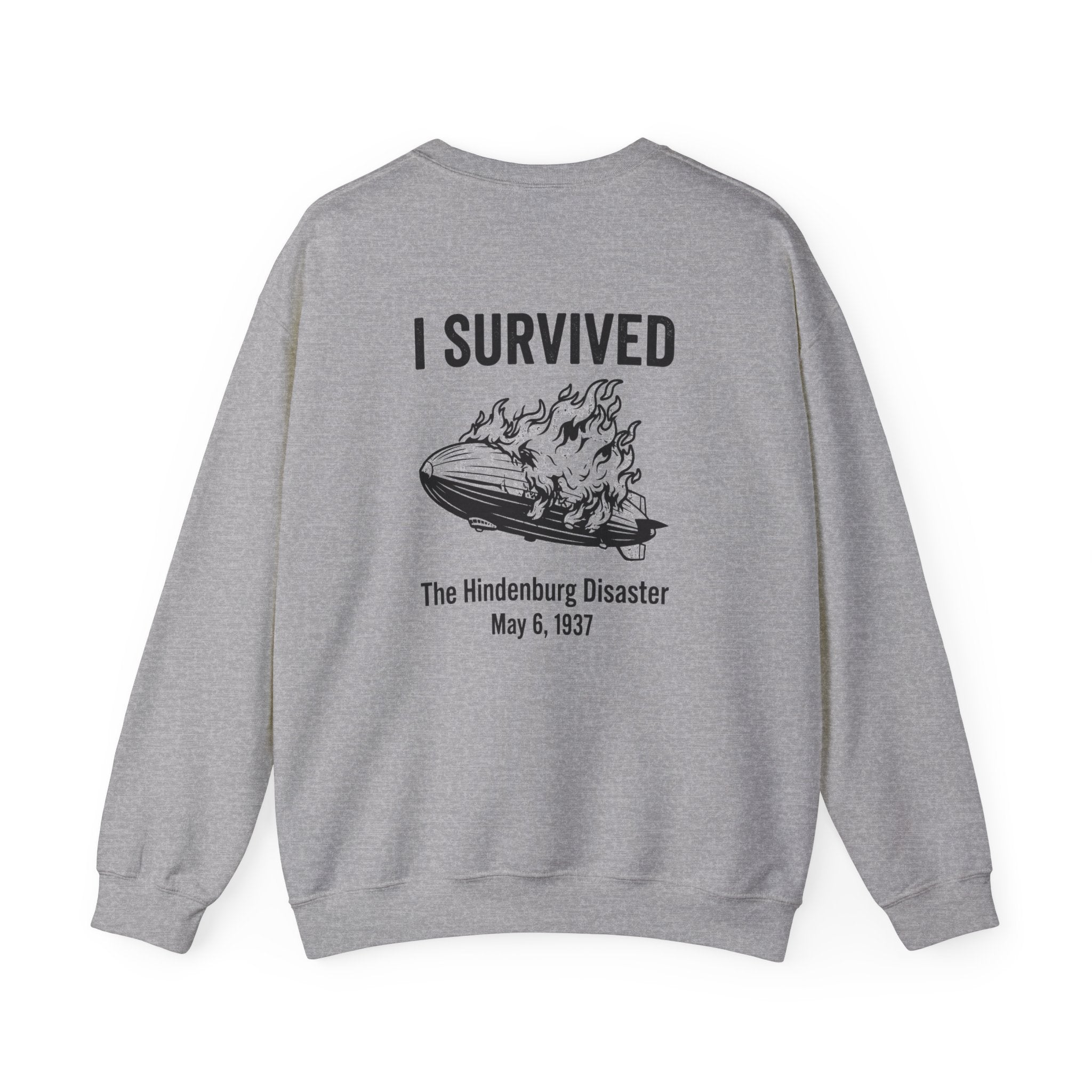 I Survived The Hindenburg Disaster Back Print Sweatshirt