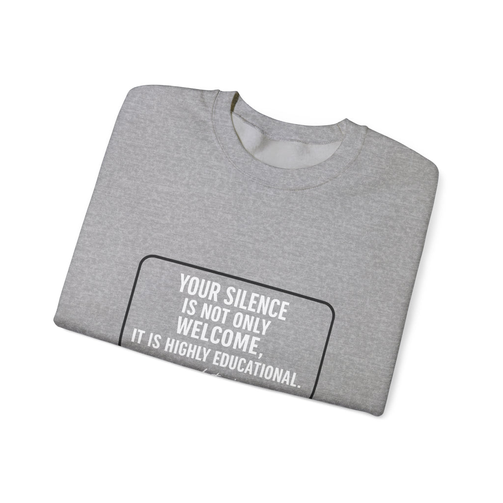 Your Silence Is Educational Sweatshirt