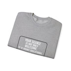 Your Silence Is Educational Sweatshirt