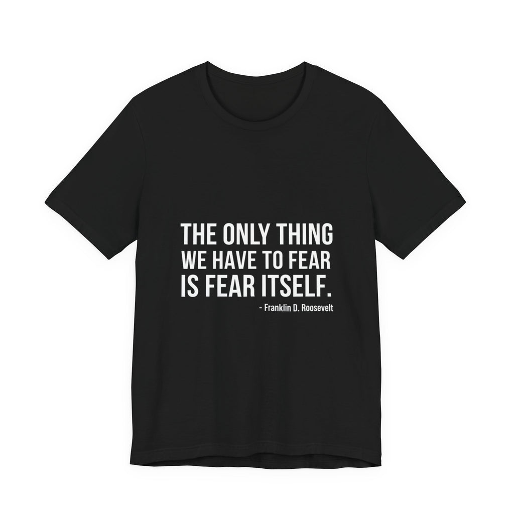 The Only Thing We Have Premium Tee
