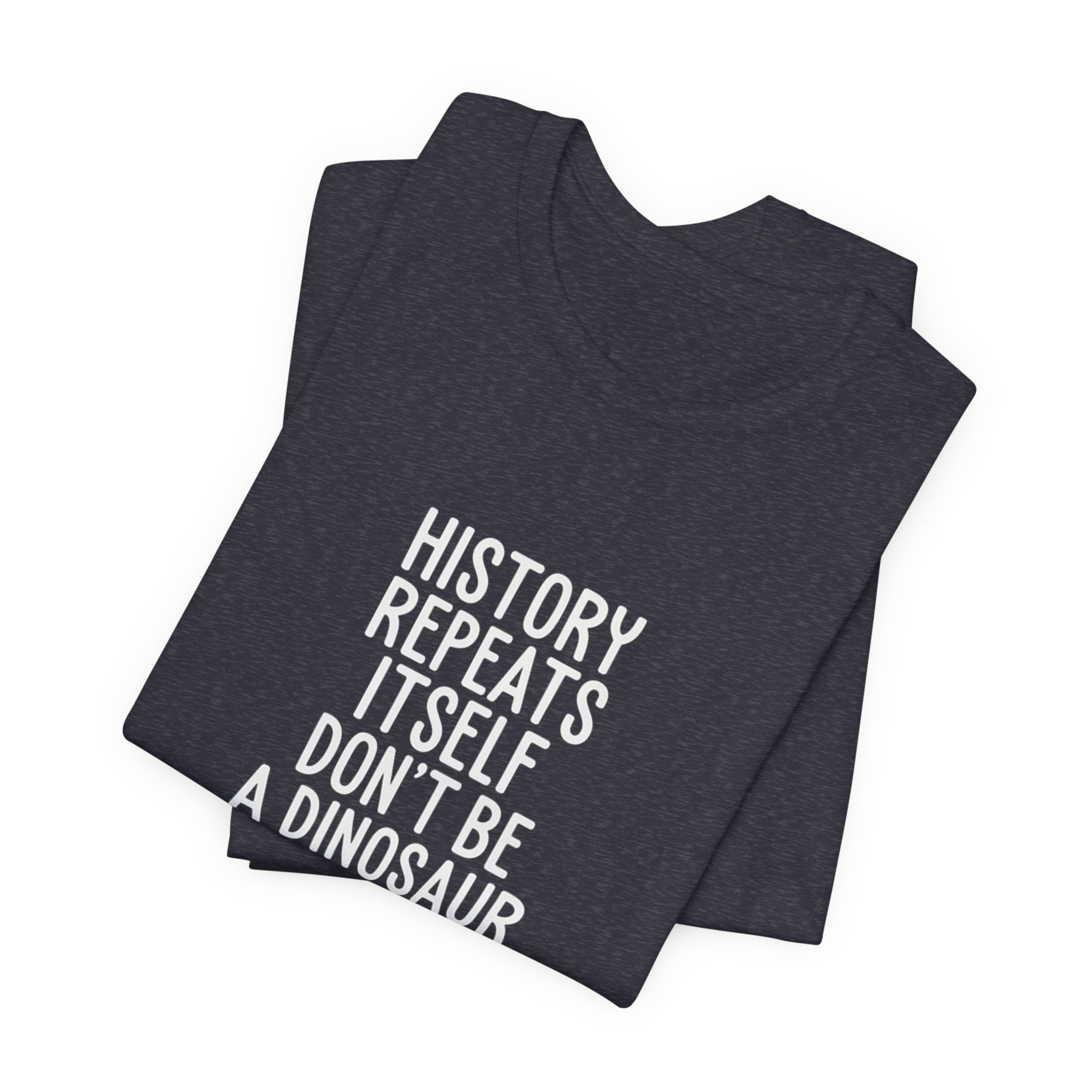 History Repeats Itself Premium Tee