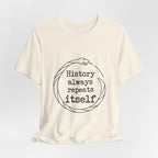 History Always Repeats Premium Tee