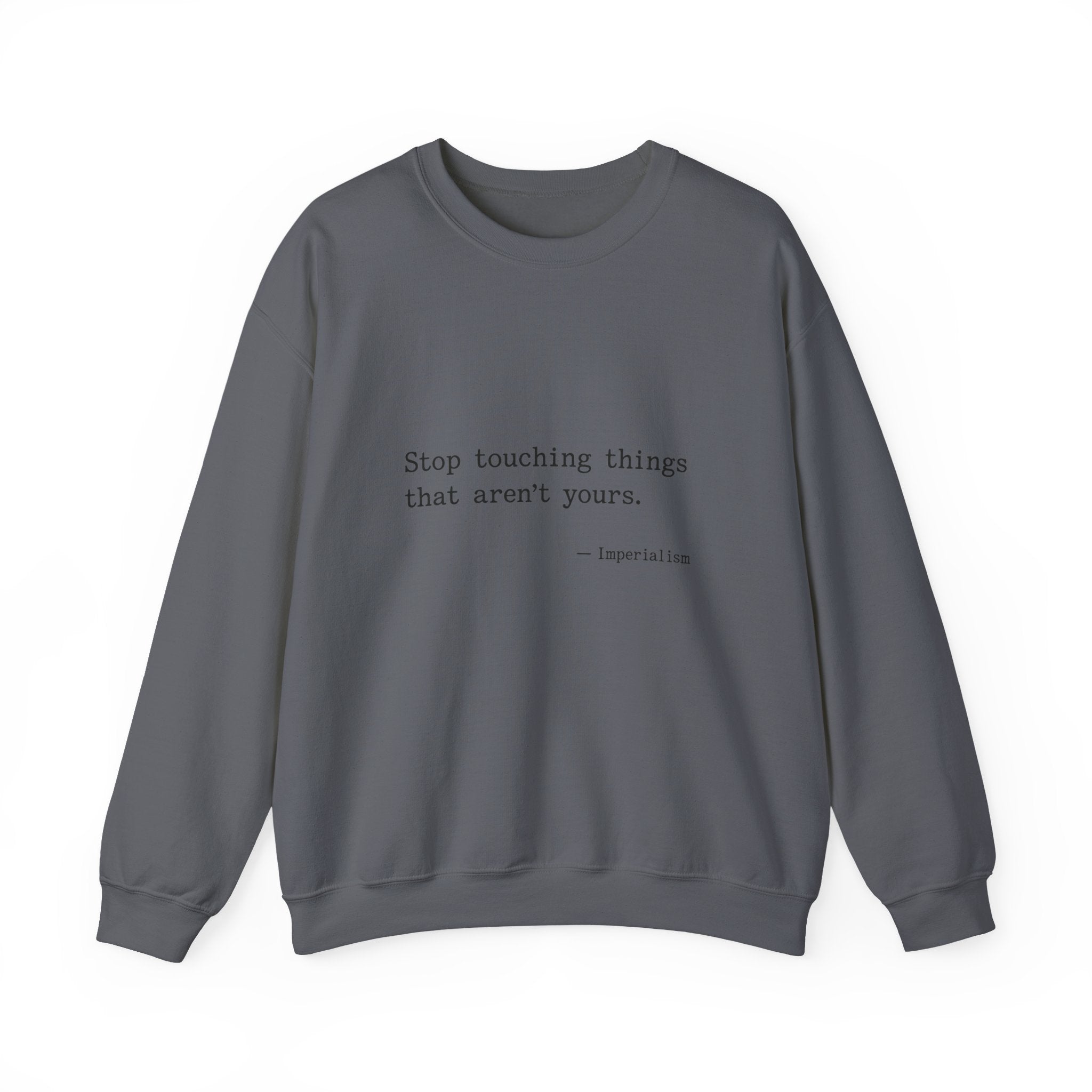 Imperialism Parental Warning Quote Sweatshirt
