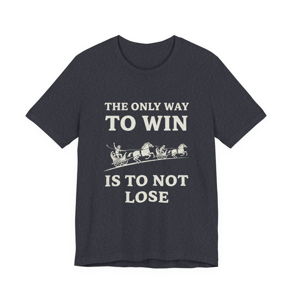 The Only Way To Win Premium Tee