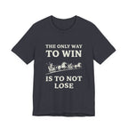 The Only Way To Win Premium Tee
